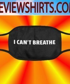 I Can't Breathe justice Face Mask