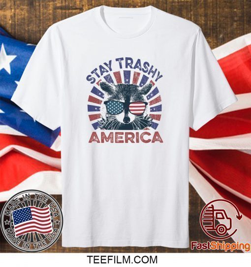 Stay Trashy America Raccoon shirt