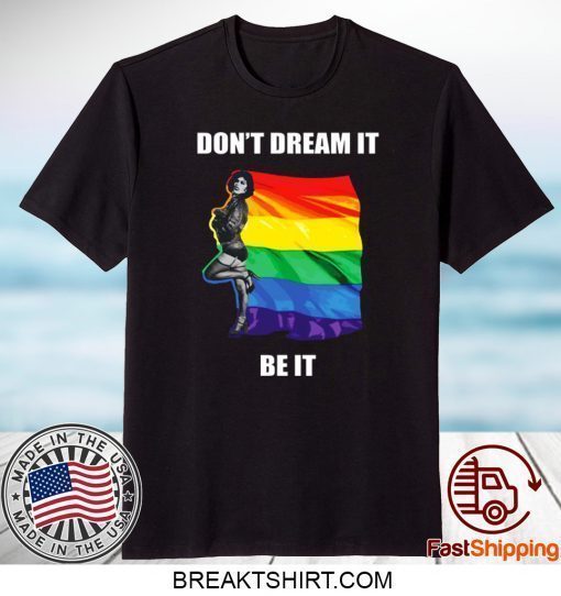 The Rocky Horror Picture Show Don’t Dream It Be It LGBT Shirt