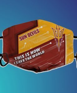 This Is How I Save The World Arizona State Sun Devils Face Mask