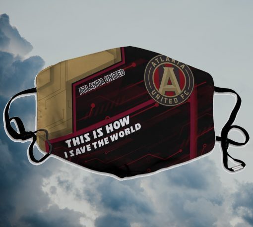 This Is How I Save The World Atlanta United FC Face Mask