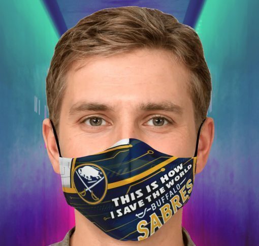 This Is How I Save The World Buffalo Sabres Face Mask