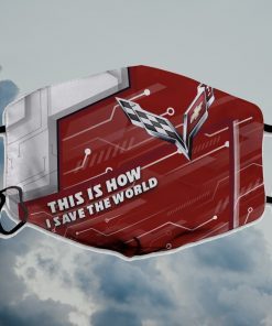 This Is How I Save The World Chevrolet Corvette Face Mask