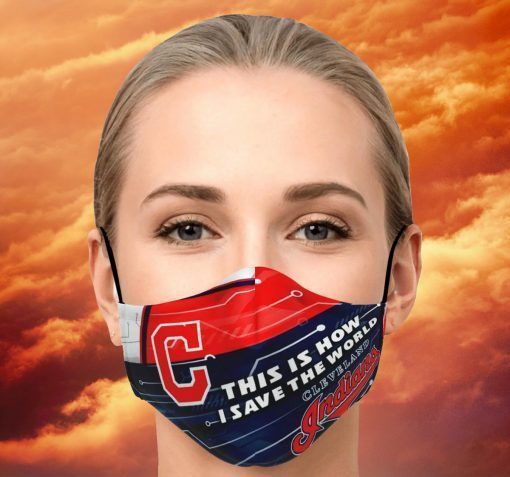 This Is How I Save The World Cleveland Indians Face Mask