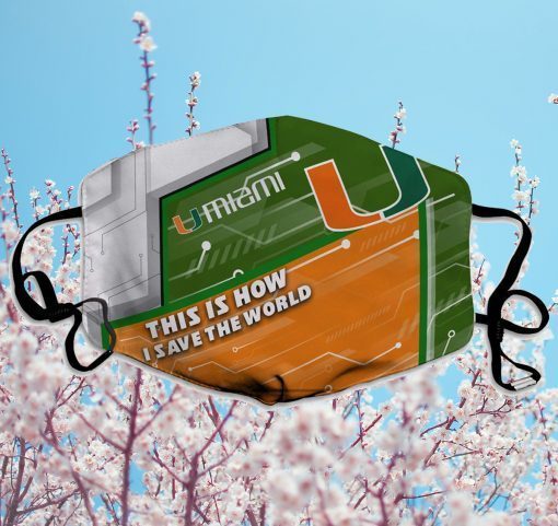 This Is How I Save The World Miami Hurricanes Face Masks