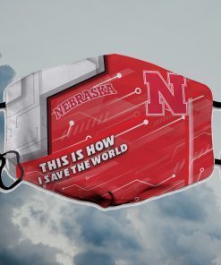 This Is How I Save The World Nebraska Cornhuskers Face Mask