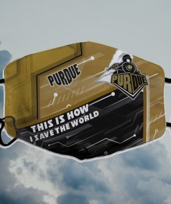 This Is How I Save The World Purdue Boilermakers Face Mask