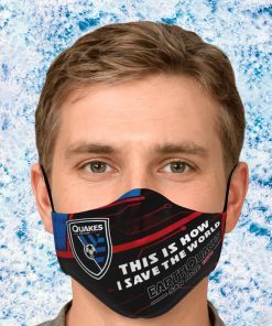 This Is How I Save The World San Jose Earthquakes Face Mask