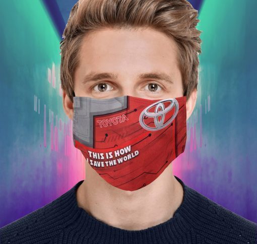 This Is How I Save The World Toyota Face Mask