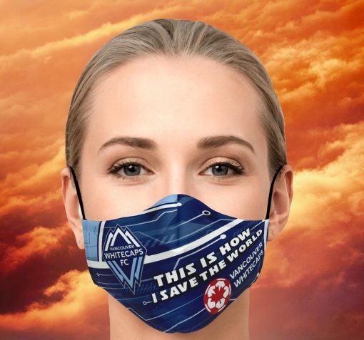 This Is How I Save The World Vancouver Whitecaps FC Face Mask