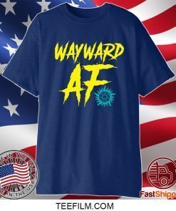 Wayward Af Shirt