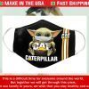 Baby Yoda Caterpillar Inc Cotton Face Mask