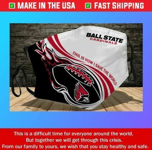 Ball State Cardinals This Is How I Save The World Cotton Face Mask