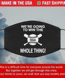 Baseball We’re going to win the whole thing Filter Face Mask