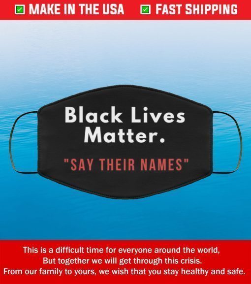 Black Lives Matter Say Their Names Filter Face Mask