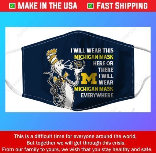 Dr Seuss I Will Wear This Michigan Mask Here Or There Face Mask