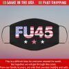 FU45 Anti Trump Filter Face Mask