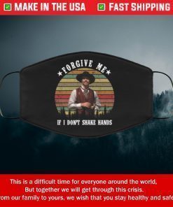 Forgive me if I don’t shake hands Filter Face Mask