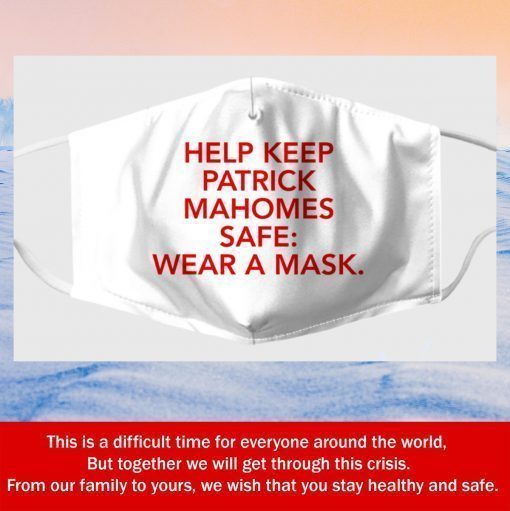 Help Keep Patrick Mahomes Safe Fabric Filter Face Mask