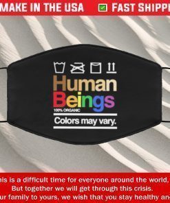 Human beings 100% organic colors may vary Filter Face Mask
