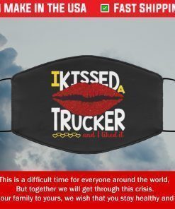 I Kissed a Trucker and I Liked It Filter Face Mask