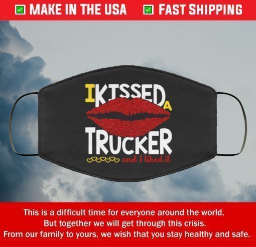 I Kissed a Trucker and I Liked It Filter Face Mask