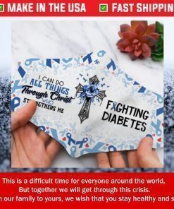 I can do all things through Christ who strengthens me Fighting Diabetes Filter Face Mask