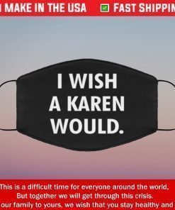 I wish a Karen would filter face mask