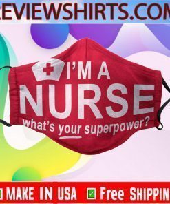 I'm a Nurse what's your superpower Cotton Face Masks