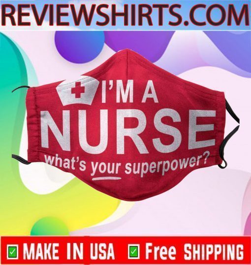 I'm a Nurse what's your superpower Cotton Face Masks