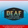 I’m deaf If i don’t respond it’s because i can’t hear you filter face mask
