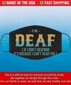 I’m deaf If i don’t respond it’s because i can’t hear you filter face mask