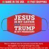 Face Mask JESUS IS MY SAVIOR TRUMP IS MY PRESIDENT Masks