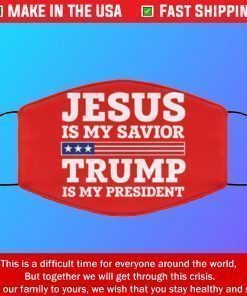 Face Mask JESUS IS MY SAVIOR TRUMP IS MY PRESIDENT Masks