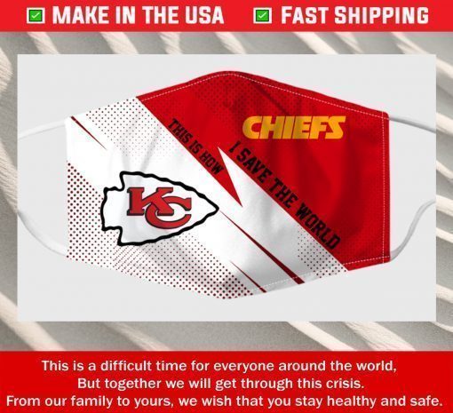 Kansas City Chiefs This Is How I Save The World Filter Face Mask