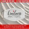 Face Mask Kindness matters Masks
