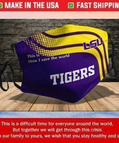 LSU Tigers This Is How I Save The World Cotton Cloth Face Masks