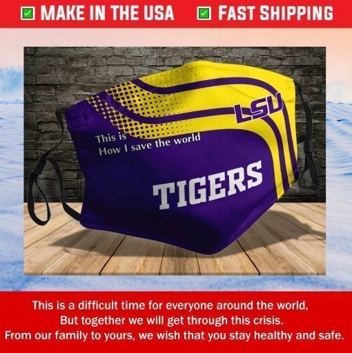 LSU Tigers This Is How I Save The World Cotton Cloth Face Masks