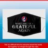 Make America Grateful Again Filter Face Mask