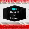 Face Mask Mask It Or Casket Masks
