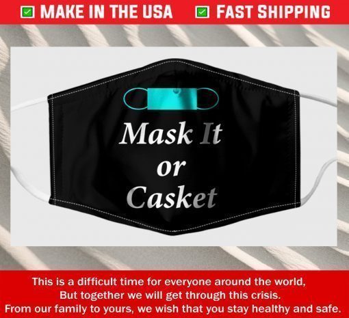 Face Mask Mask It Or Casket Masks