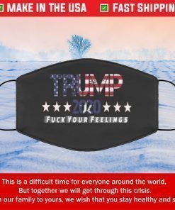 Masks TRUMP 2020 FUCK YOUR FEELINGS Filter FACE MASK