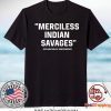 Merciless Indian Savages Shirt