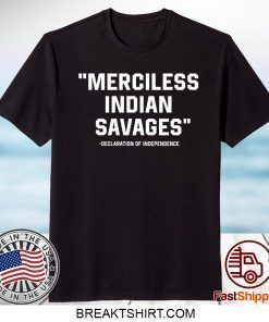 Merciless Indian Savages Shirt