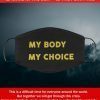 My Body My Choice Filter Face Mask