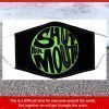 Shut Your Mouth Face Mask Masks