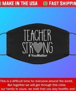 Face Mask Teacher strong you matter Masks