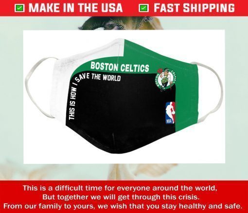 This Is How I Save The World Boston Celtics Cotton Face Masks