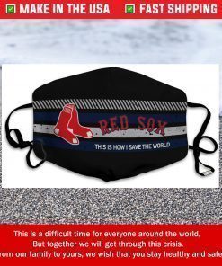 This Is How I Save The World Boston Red Sox Cotton Face Mask