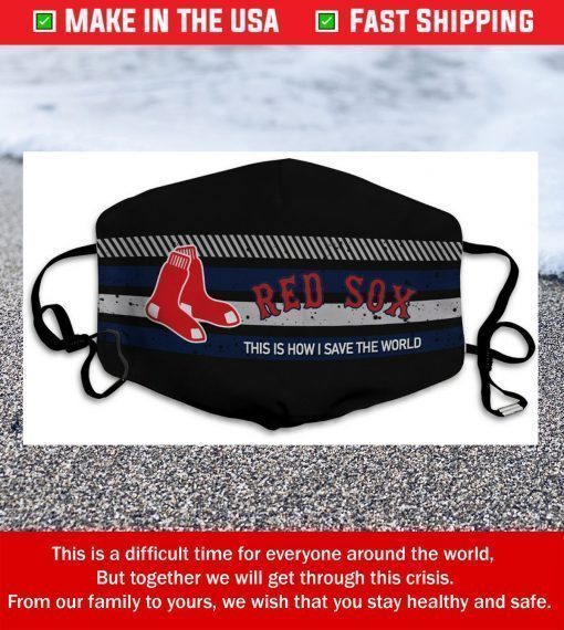 This Is How I Save The World Boston Red Sox Cotton Face Mask
